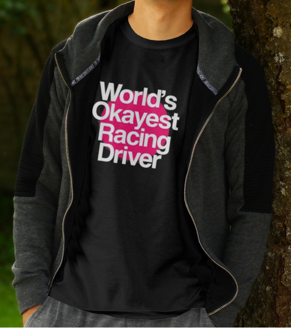 Corey Lajoie World's Okayest Racing Driver T-Shirt