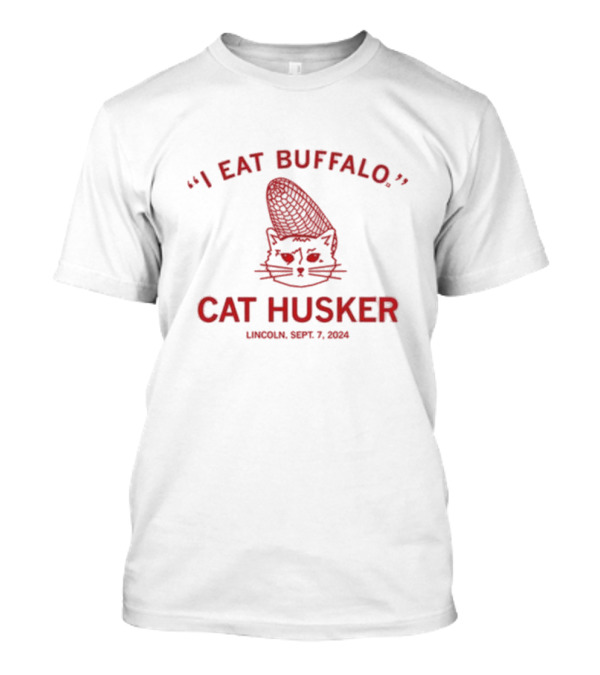 I Eat Buffalo Cat Husker Lincoln Sept 7 T-Shirt