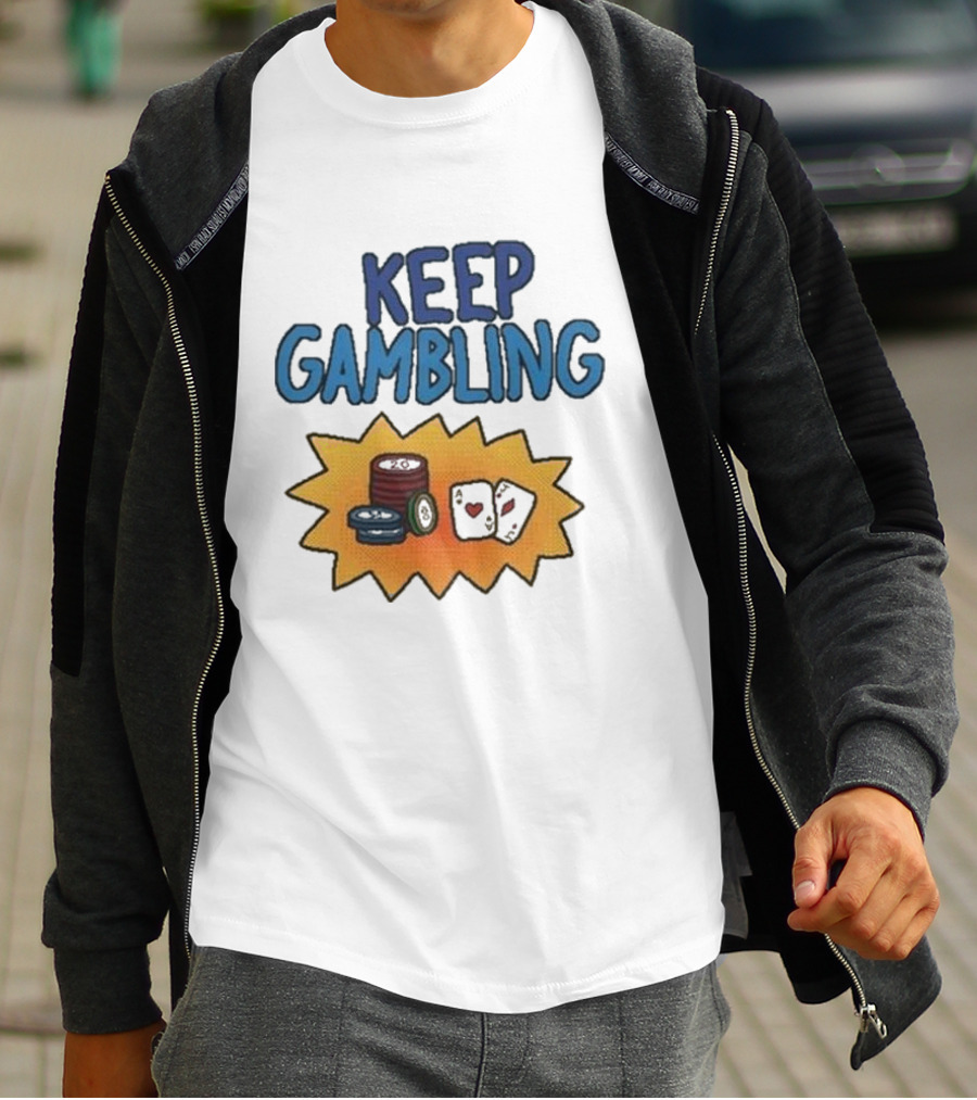 Keep Gambling Chip Card And Dice T-Shirt