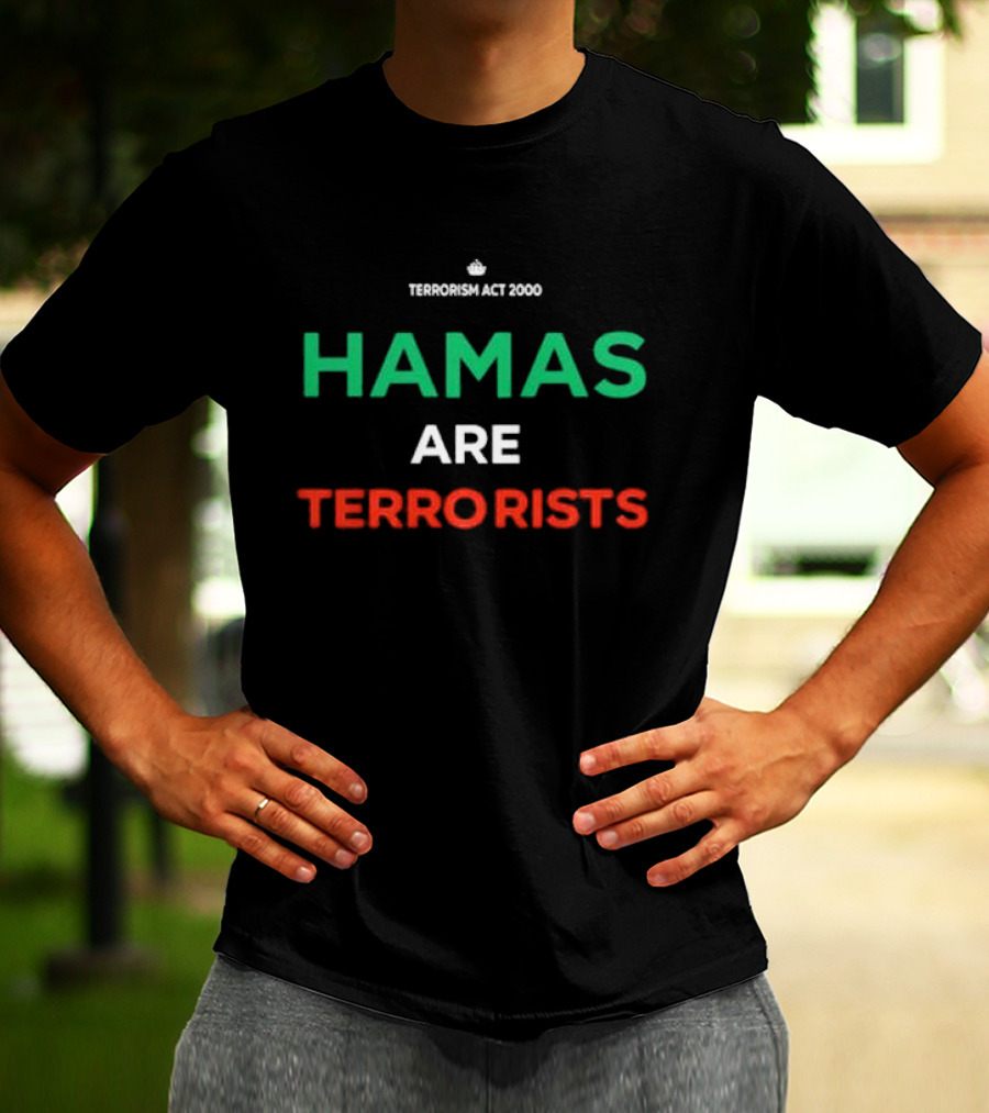Terrorism Act 2000 Hamas Are Terrorists T-Shirt