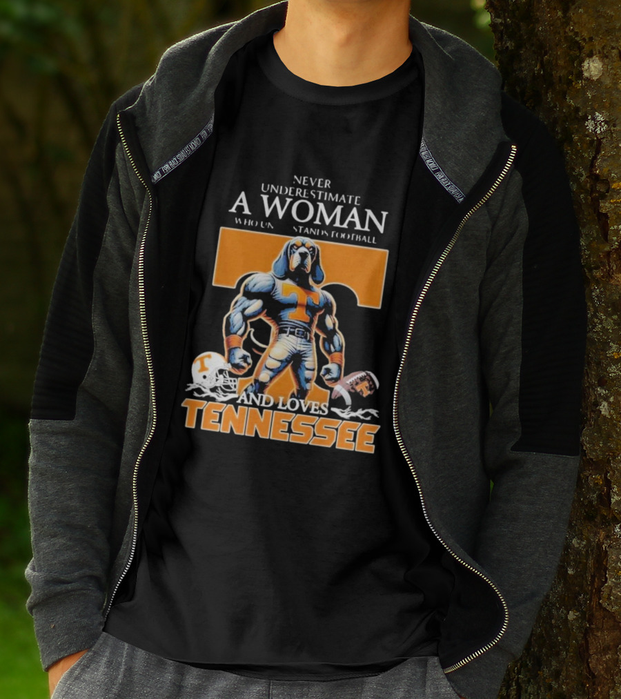 Never Underestimate A Woman Who Understands Football And Loves Tennessee Volunteers T-Shirt