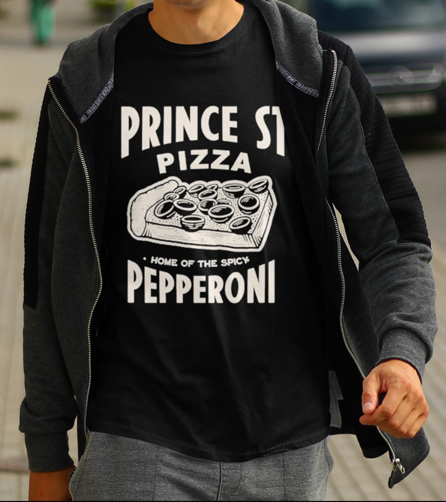 Prince St Pizza Home Of The Spicy Pepperoni T-Shirt