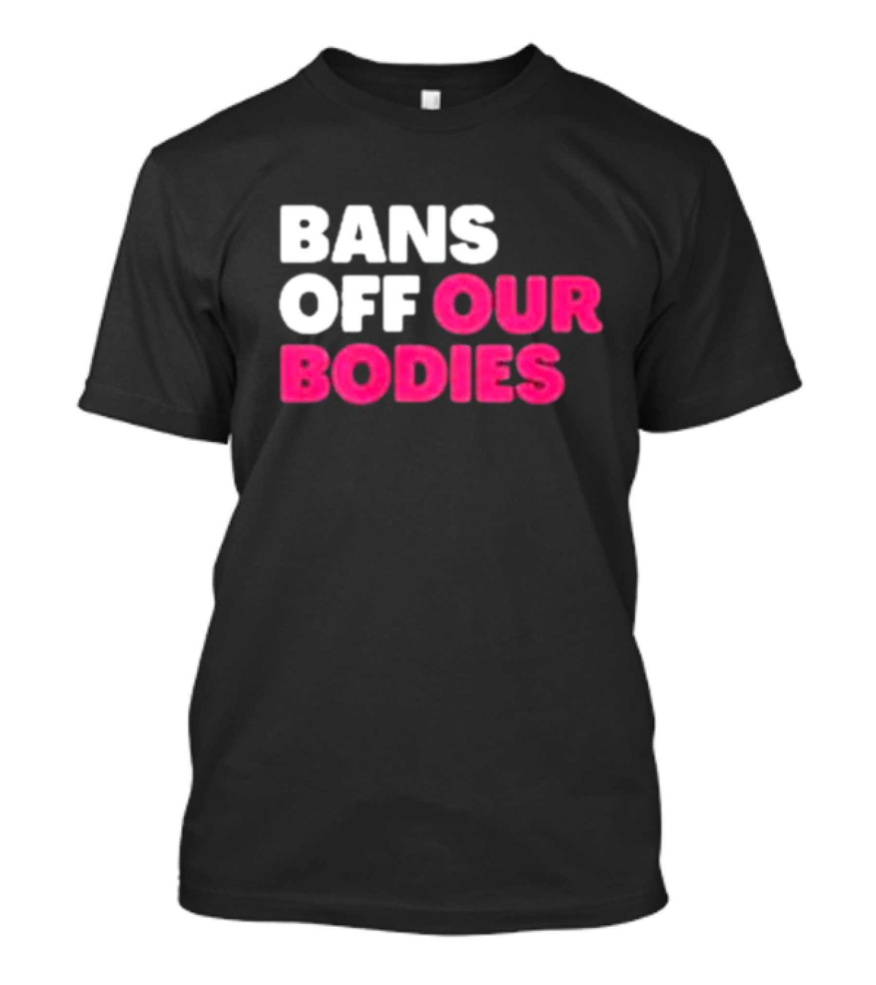 Alysha Clark Bans Off Our Bodies Bold Empowerment T-Shirt
