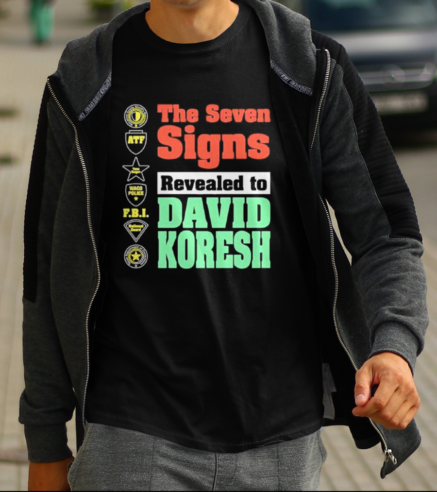 The Seven Signs ATF Waco Police FBI National Guard Revealed To David Koresh T-Shirt