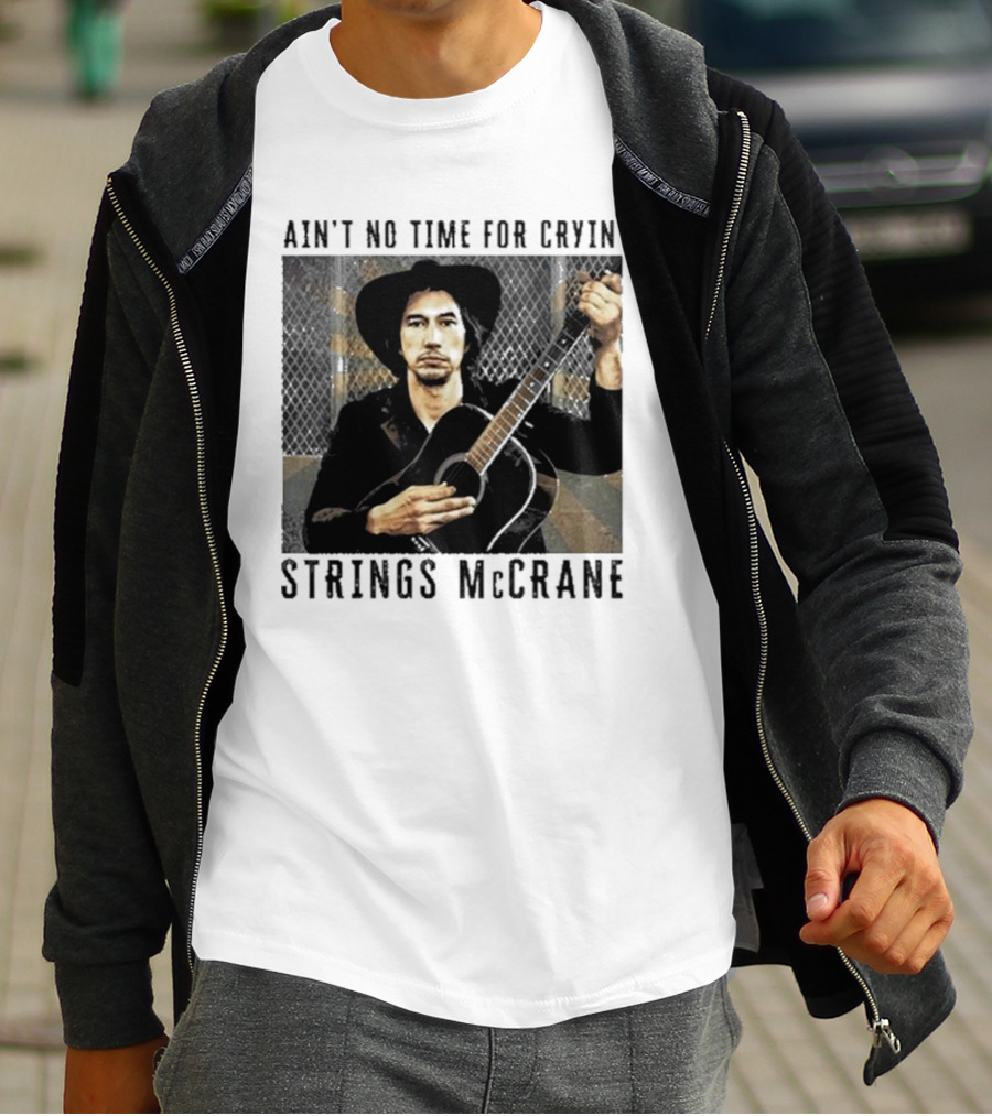 Ain't No Time For Cryin' Strings McCrane Musician T-Shirt