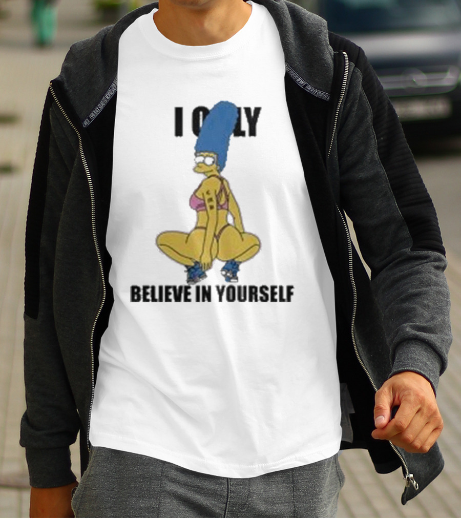 Marge Simpson I Only Believe In Yourself Confidence Empowerment T-Shirt
