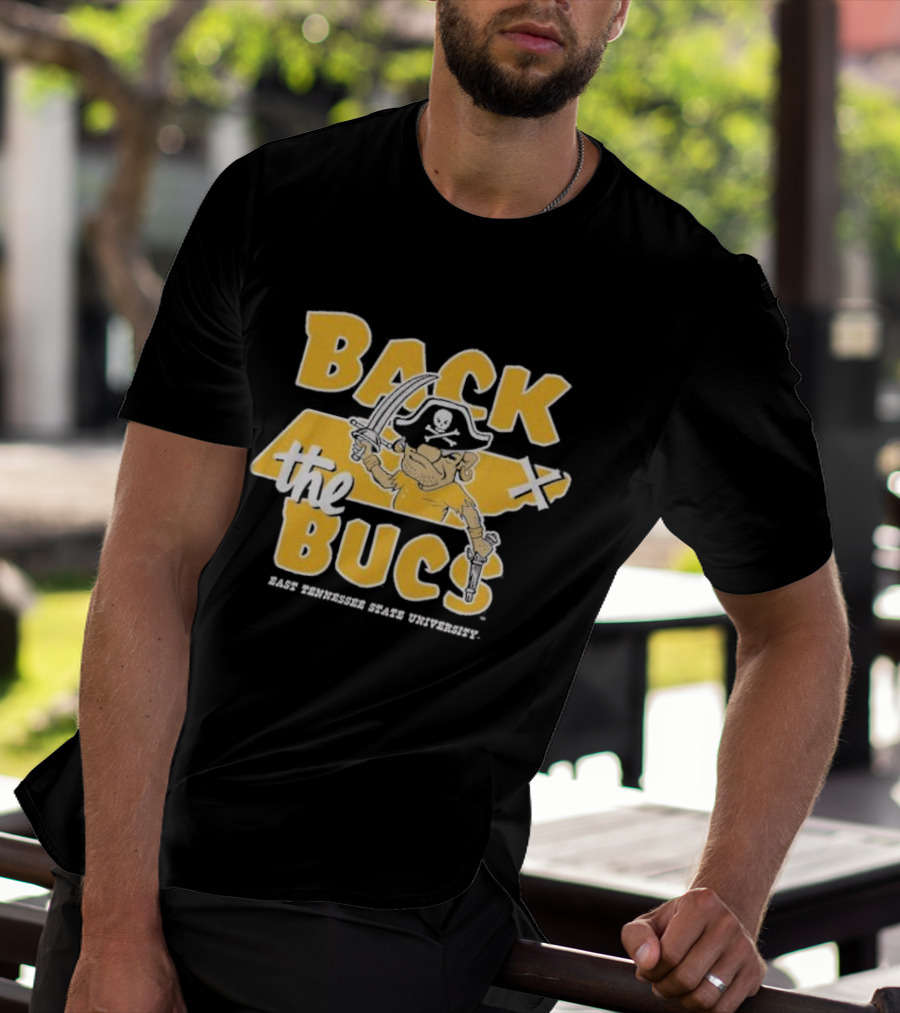Back The Bucs East Tennessee State University Pirate T-Shirt