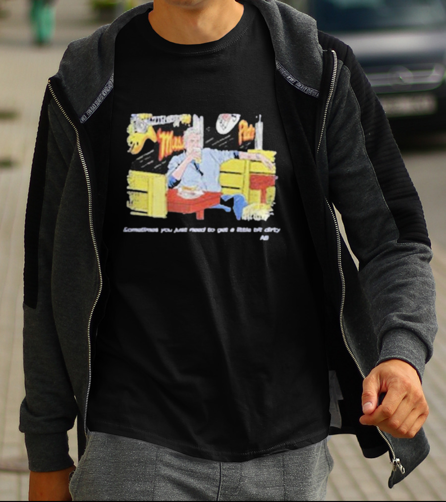 Fat Matt’s Rib Shack Sometimes You Just Need To Get A Little Bit Dirty AI T-Shirt