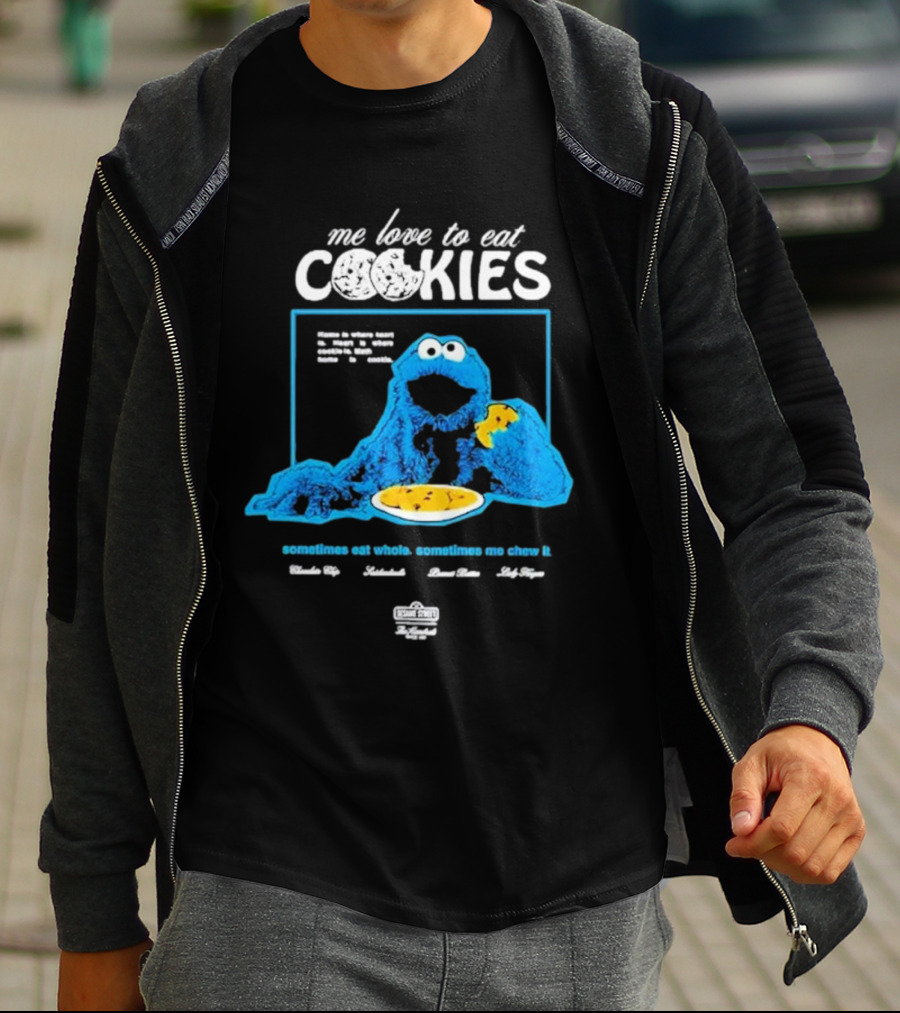 Me Love To Eat Cookies Sometimes Eat Whole Sometimes Me Chew It T-Shirt