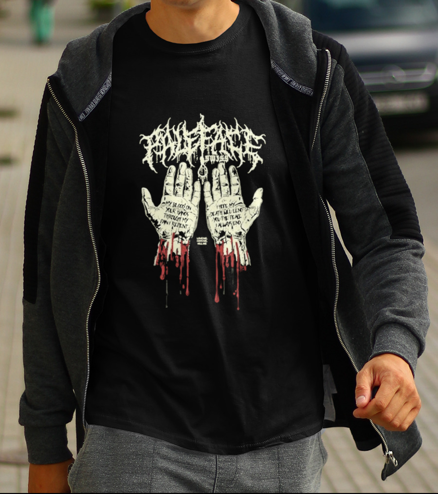 Paleface Swiss My Blood On Your Hands Thrash Through My Pain Resentment Death Will Find You T-Shirt