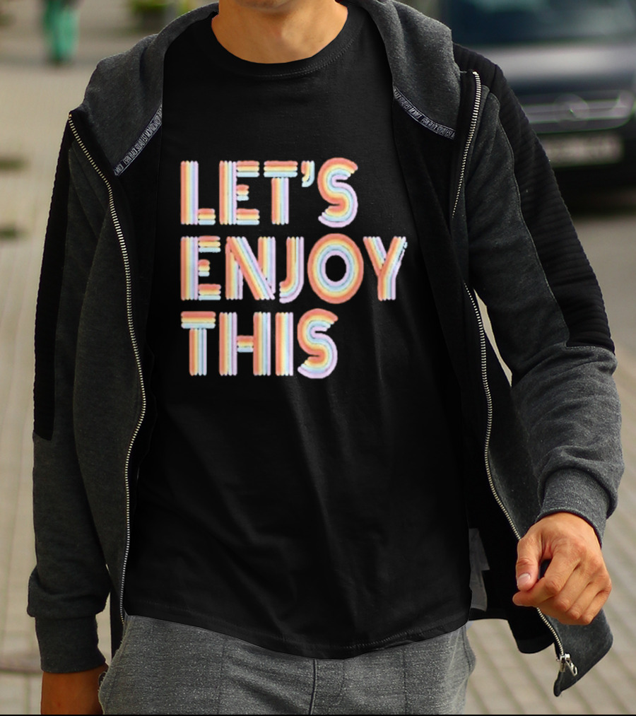 Vegas Matt Let's Enjoy This New Let's Enjoy This T-Shirt