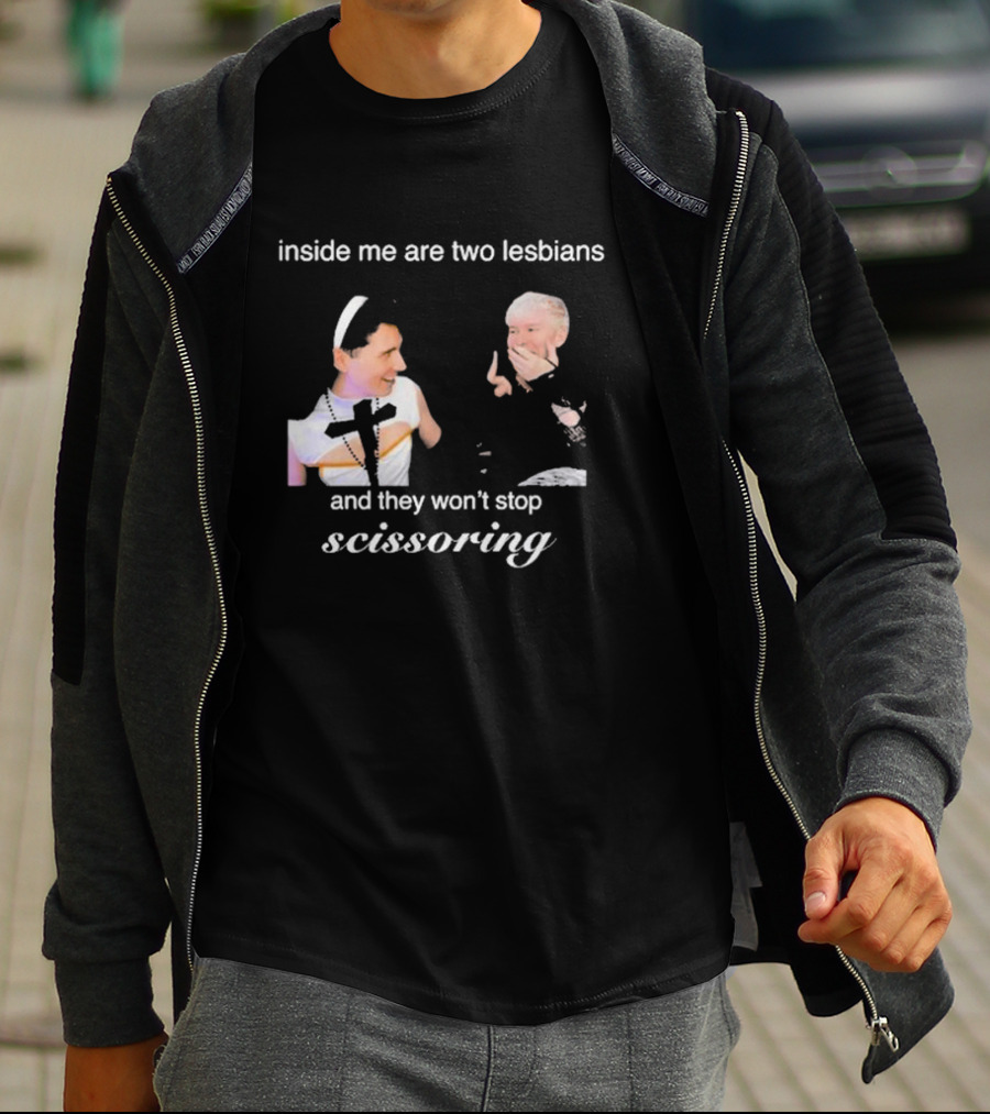 Inside Me Are Two Lesbians And They Won’t Stop Scissoring Danswideslit T-Shirt