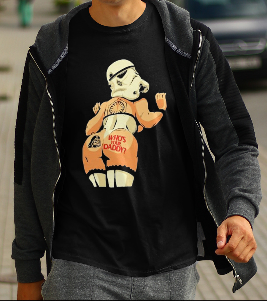 Girl A Stormtrooper Who's Your Daddy T-Shirt