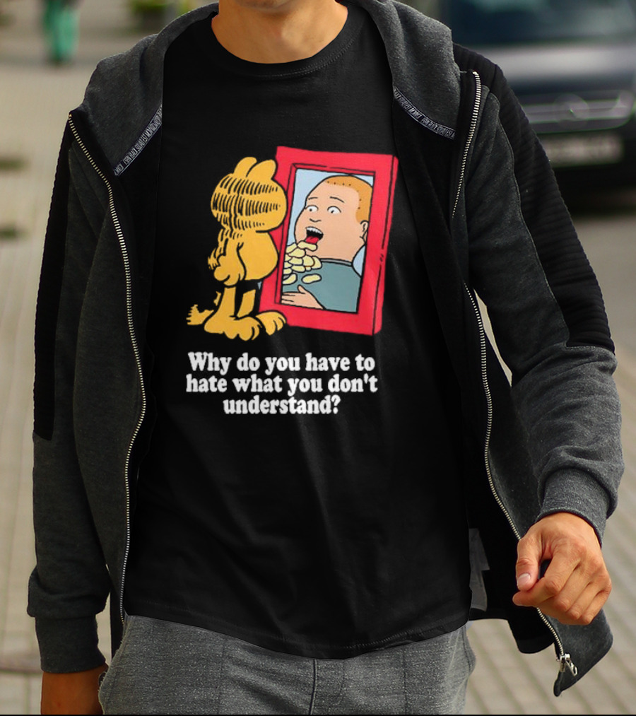 Why Do You Have To Hate What You Don't Understand Garfield Eating Chips Mirror T-Shirt