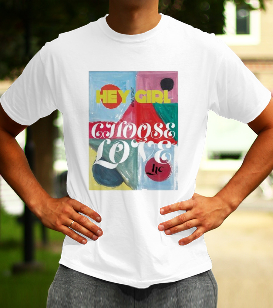 Hey Girl Magazine Choose Love Helena Christensen Collab T-Shirt