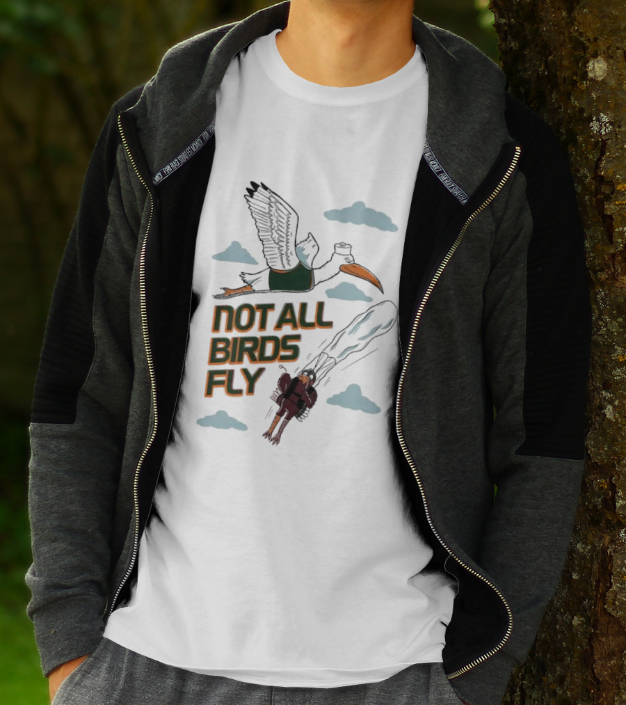 Not All Birds Fly Funny Illustration With Flying Bird And Clouds T-Shirt