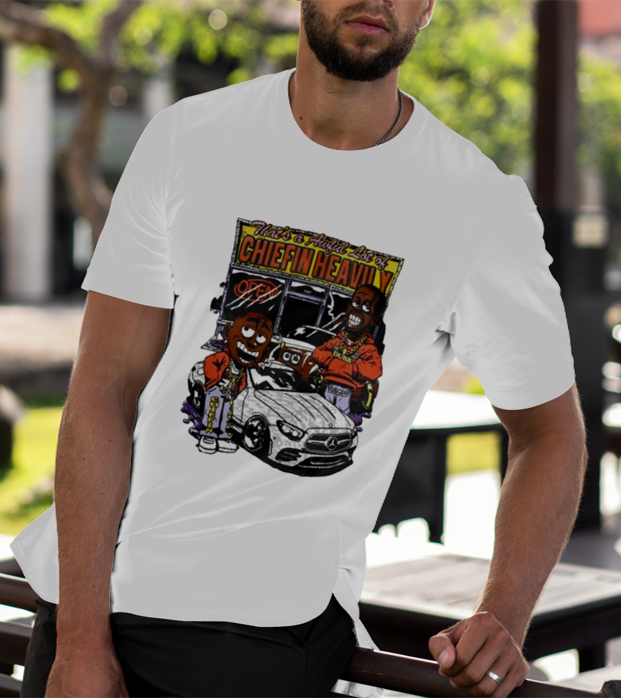 Rosewood That's A Aufil Lot Of Chiefin Heavily Open Dubz Mercedes Car Cartoon Characters T-Shirt