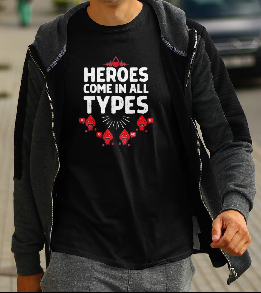 Heroes Come In All Types Blood Donation A O AB B Funny Blood Donor T-Shirt