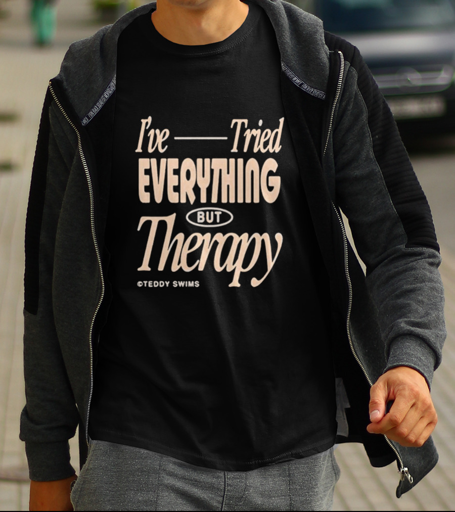 Teddy Swims I’ve Tried Everything But Therapy T-Shirt
