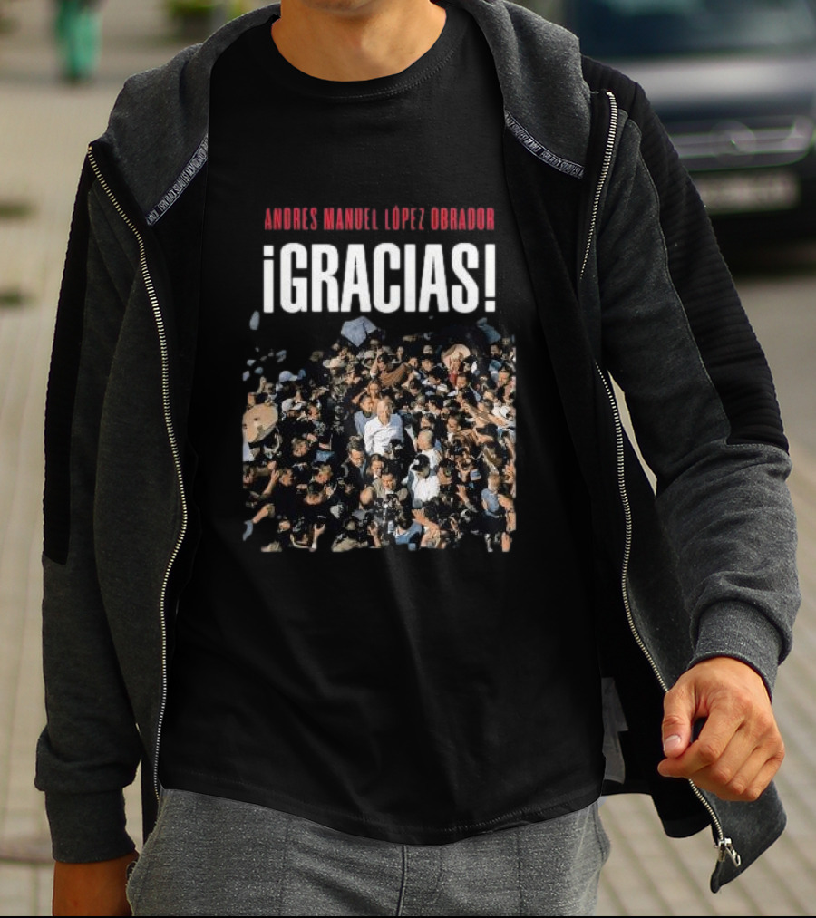 ANDRES MANUEL LOPEZ OBRADOR ¡GRACIAS T-Shirt