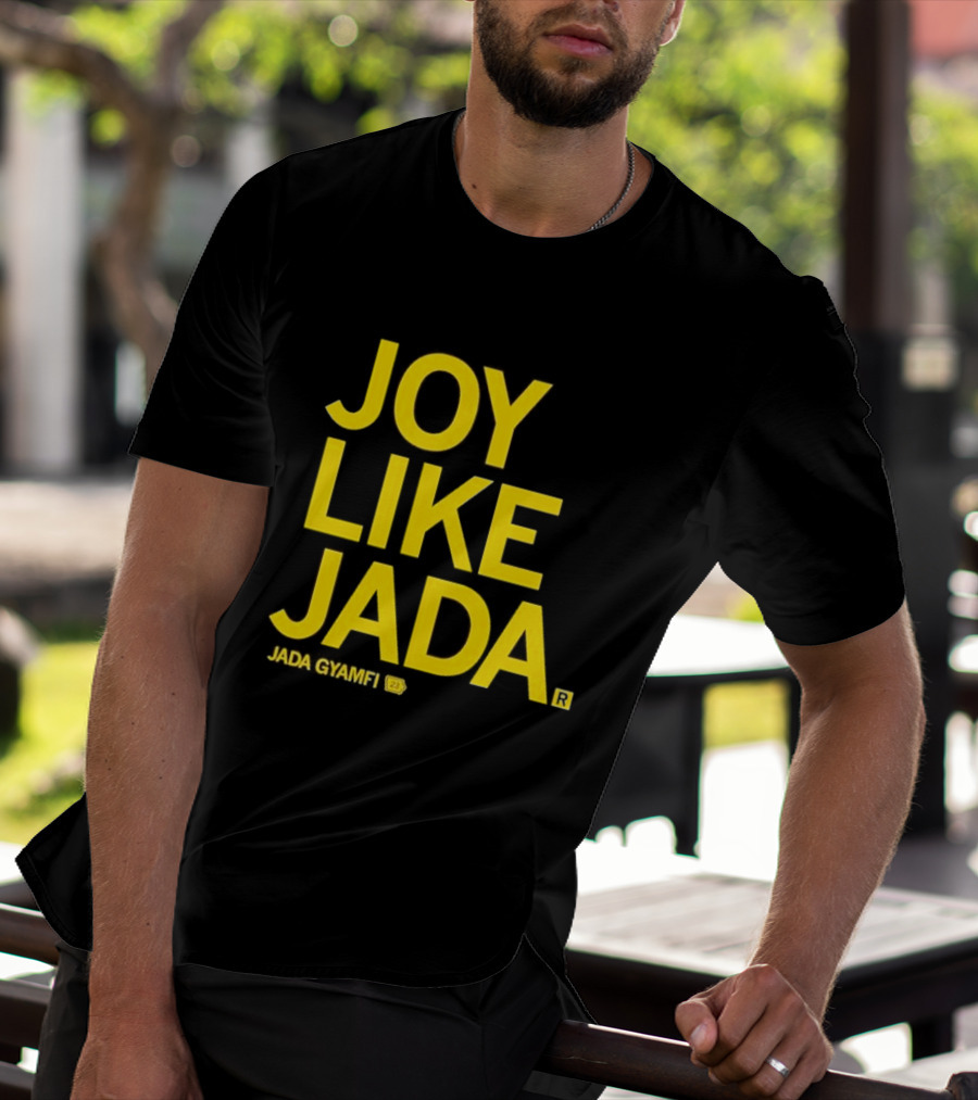 Joy Like Jada Jada Gyamfi ZL T-Shirt
