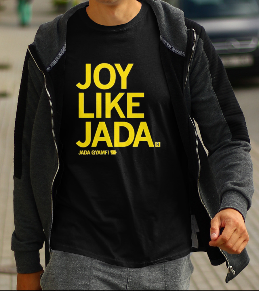 Joy Like Jada Jada Gyamfi ZL T-Shirt
