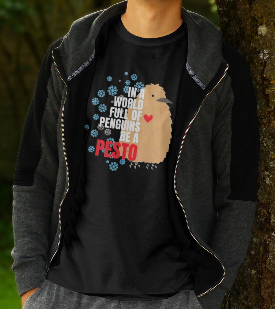 In A World Full Of Penguins Be A Pesto The Penguin More To Love Viral Meme T-Shirt