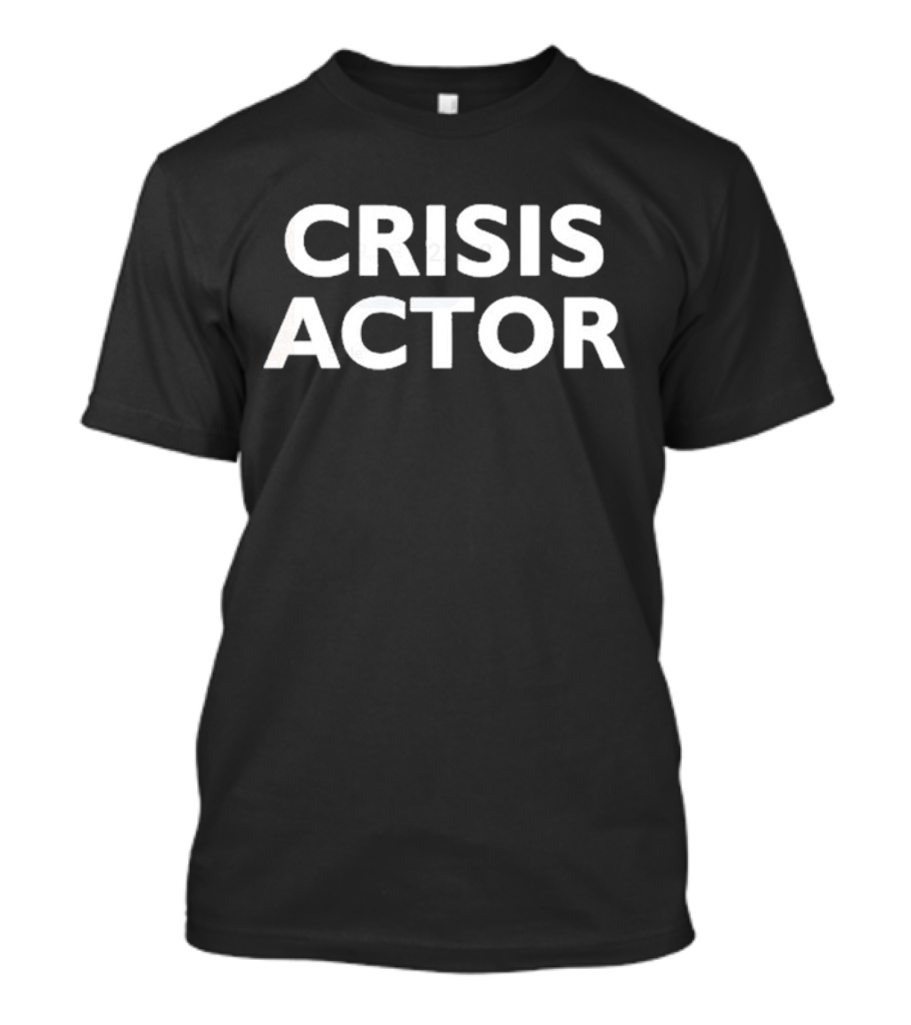 CRISIS ACTOR T-Shirt