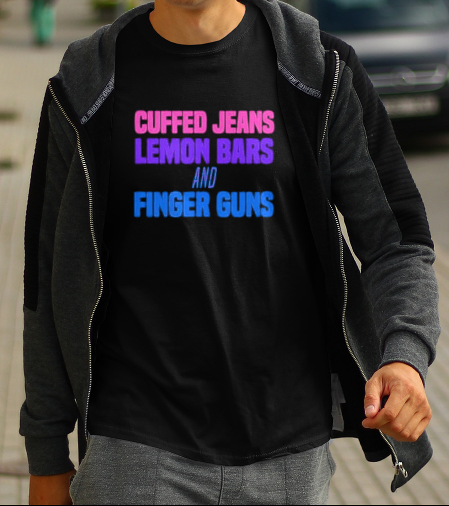 Cuffed Jeans Lemon Bars And Finger Guns Vibrant Text T-Shirt
