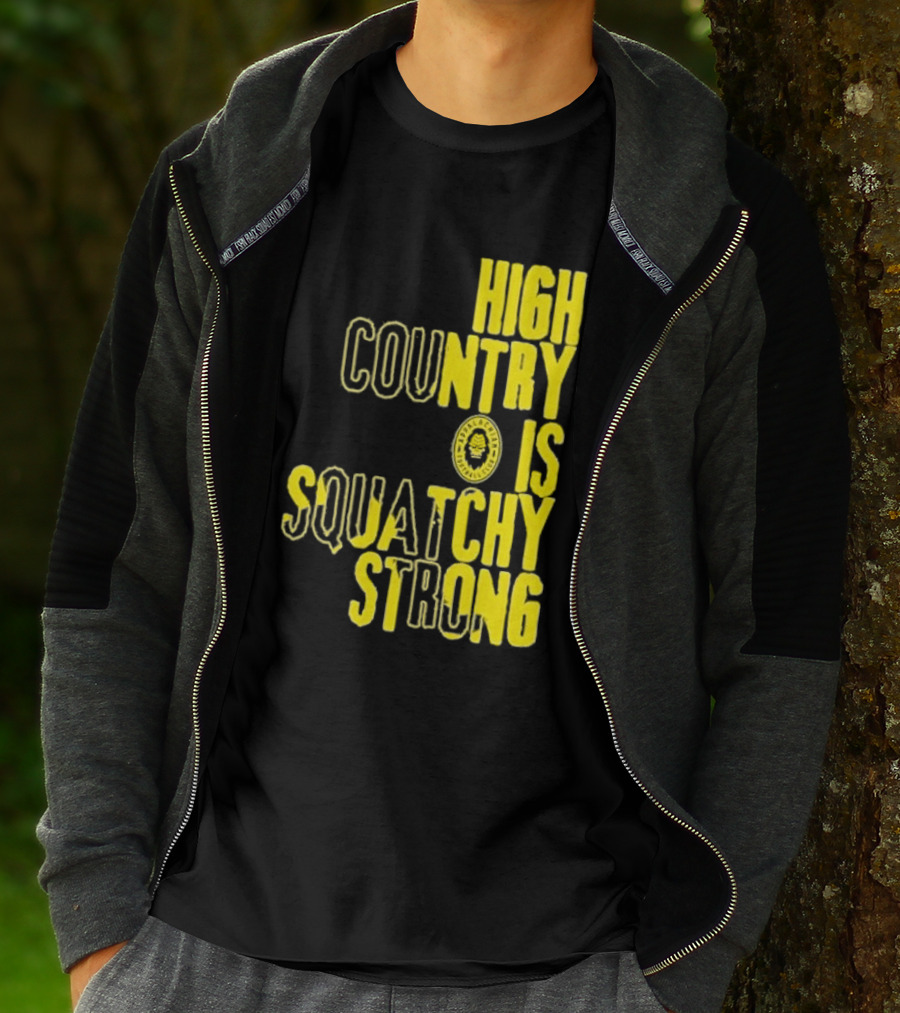 High Country Is Squatchy Strong Big Foot Badge T-Shirt