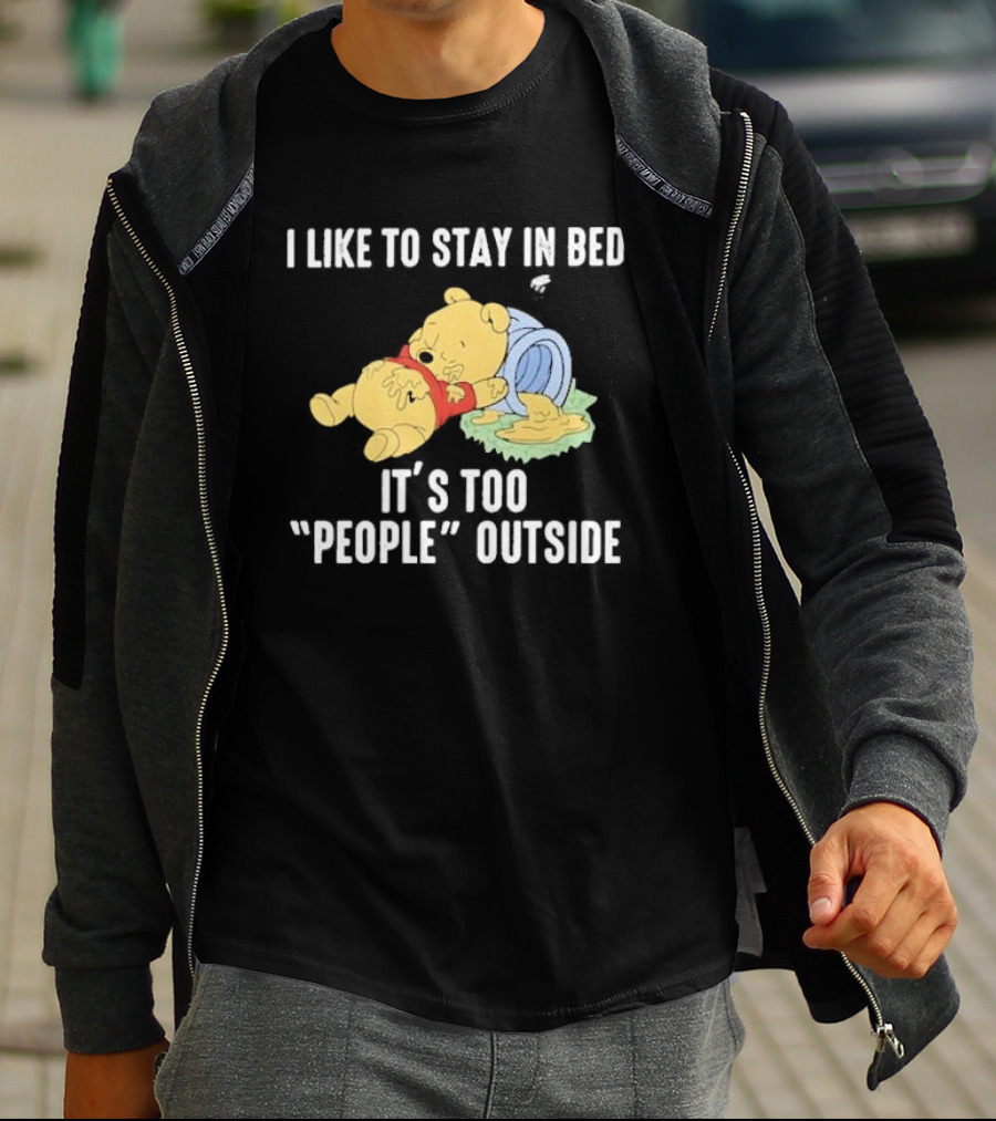 I Like To Stay In Bed It’s Too Peopley Outside With Sleeping Bear In Red T-Shirt