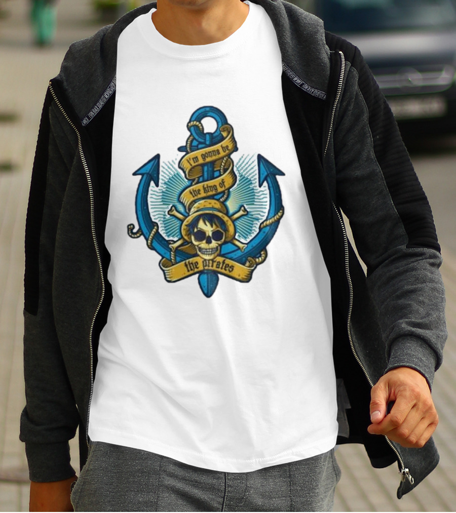 I'm Gonna Be The King Of The Pirates Skull Anchor One Piece T-Shirt
