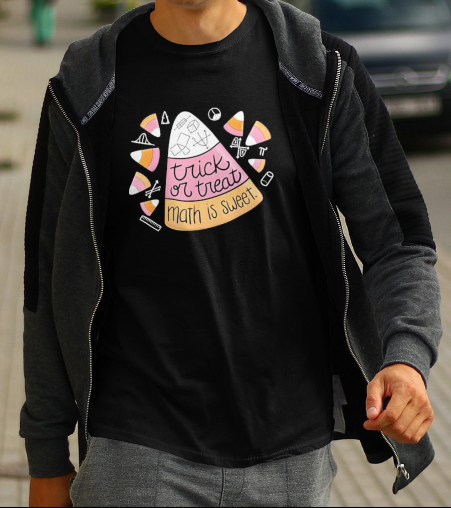 Trick Or Treat Math Is Sweet Candy Corn Geometry Equations T-Shirt