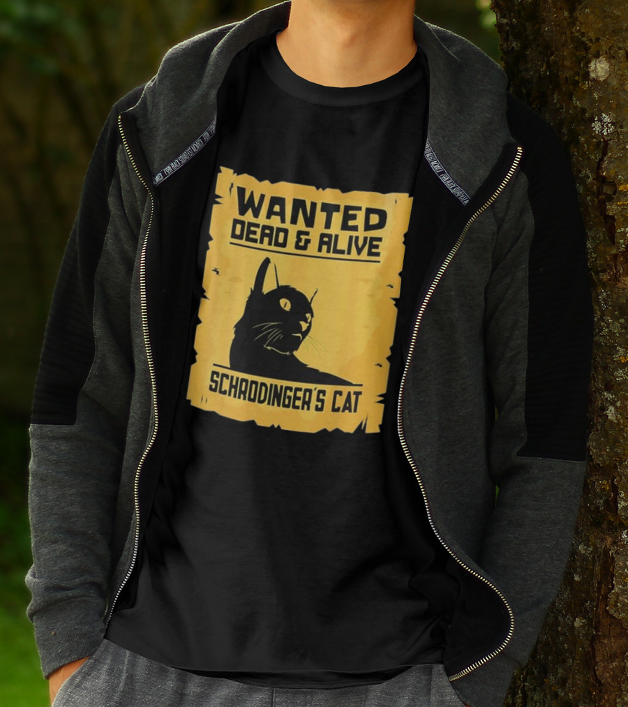 Wanted Dead And Alive Schrodinger’s Cat T-Shirt