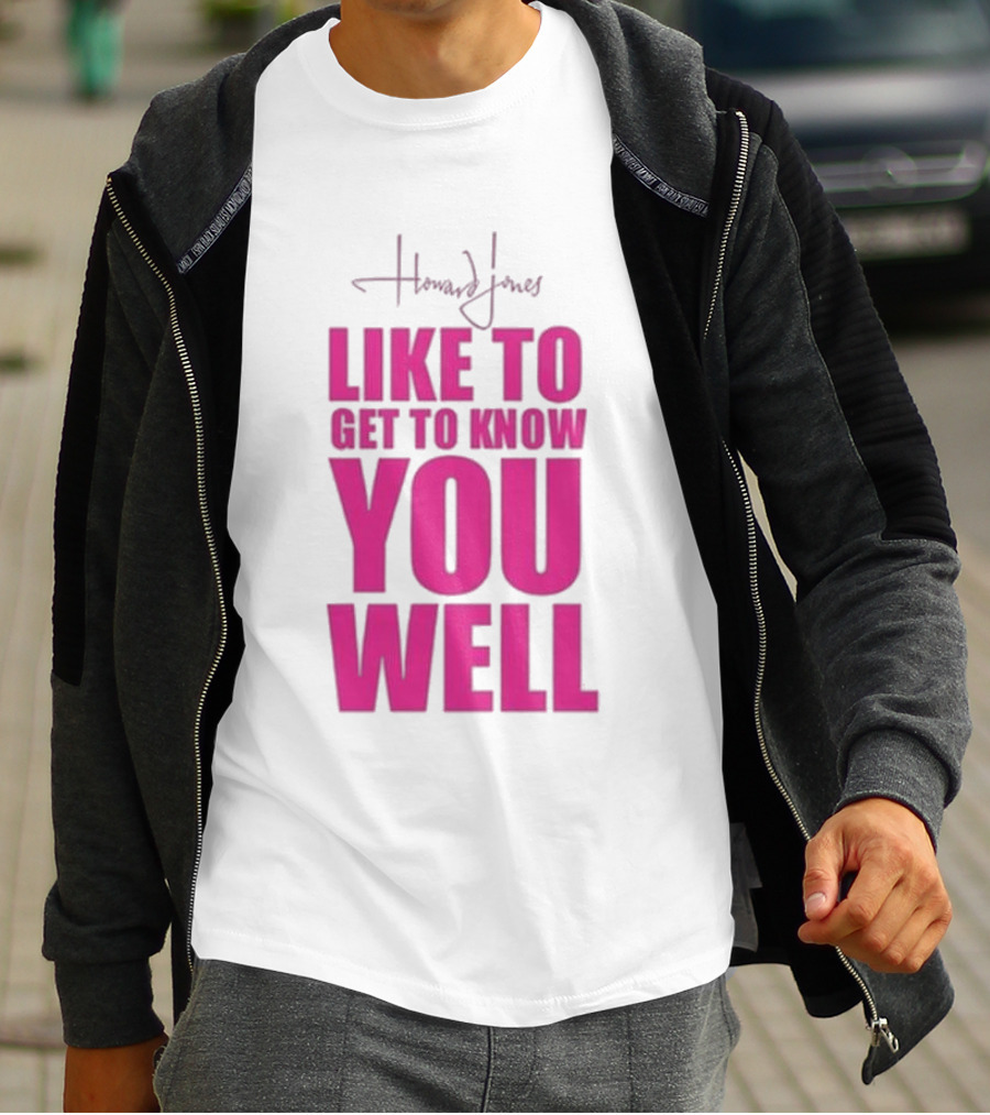 Howard Jones Like To Get To Know You Well T-Shirt