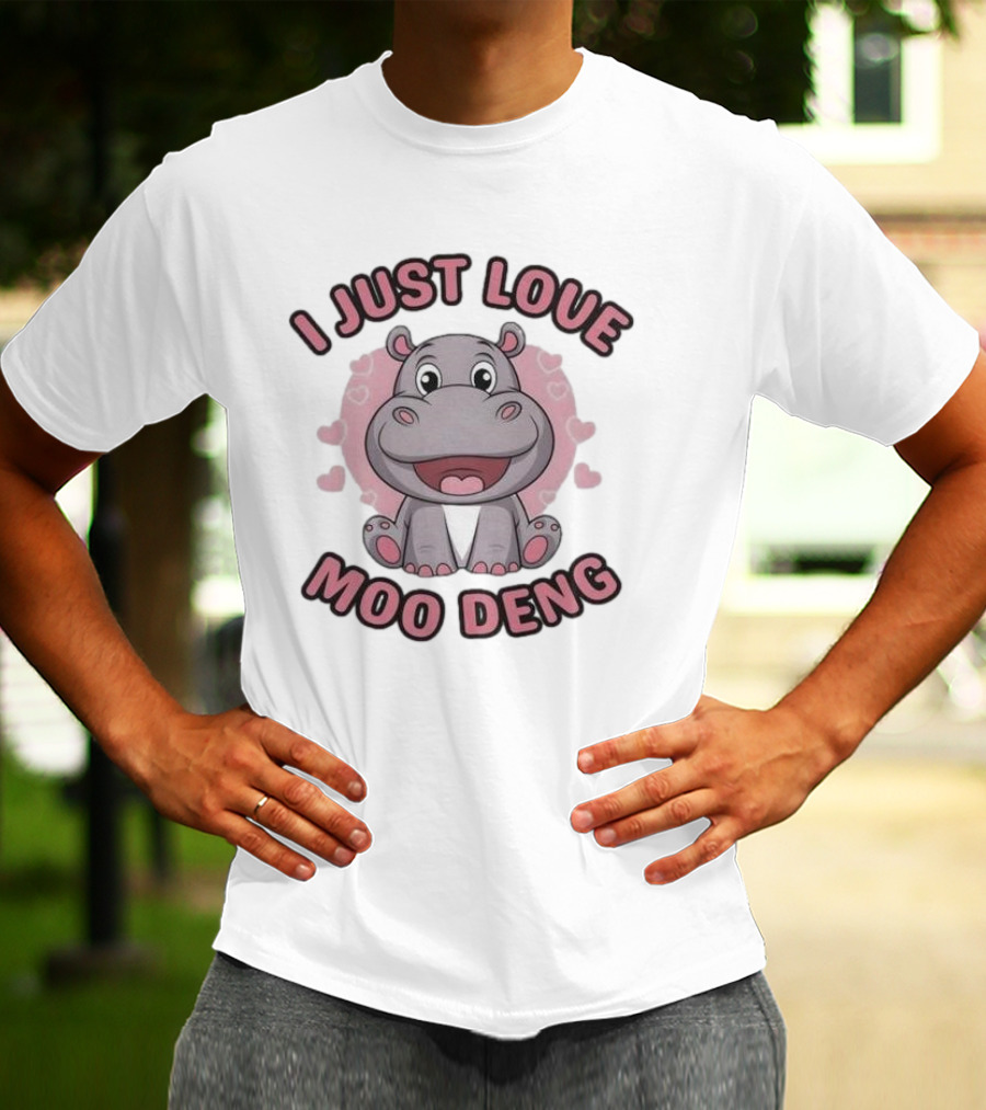 I Just Love Moo Deng Cute Hippopotamus T-Shirt