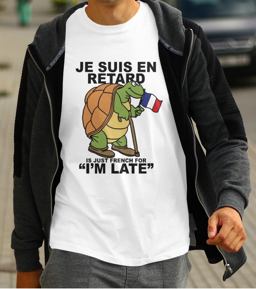 Je Suis En Retard Turtle Holding French Flag I’m Late T-Shirt