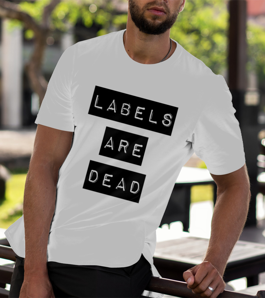 Labels Are Dead Statement T-Shirt