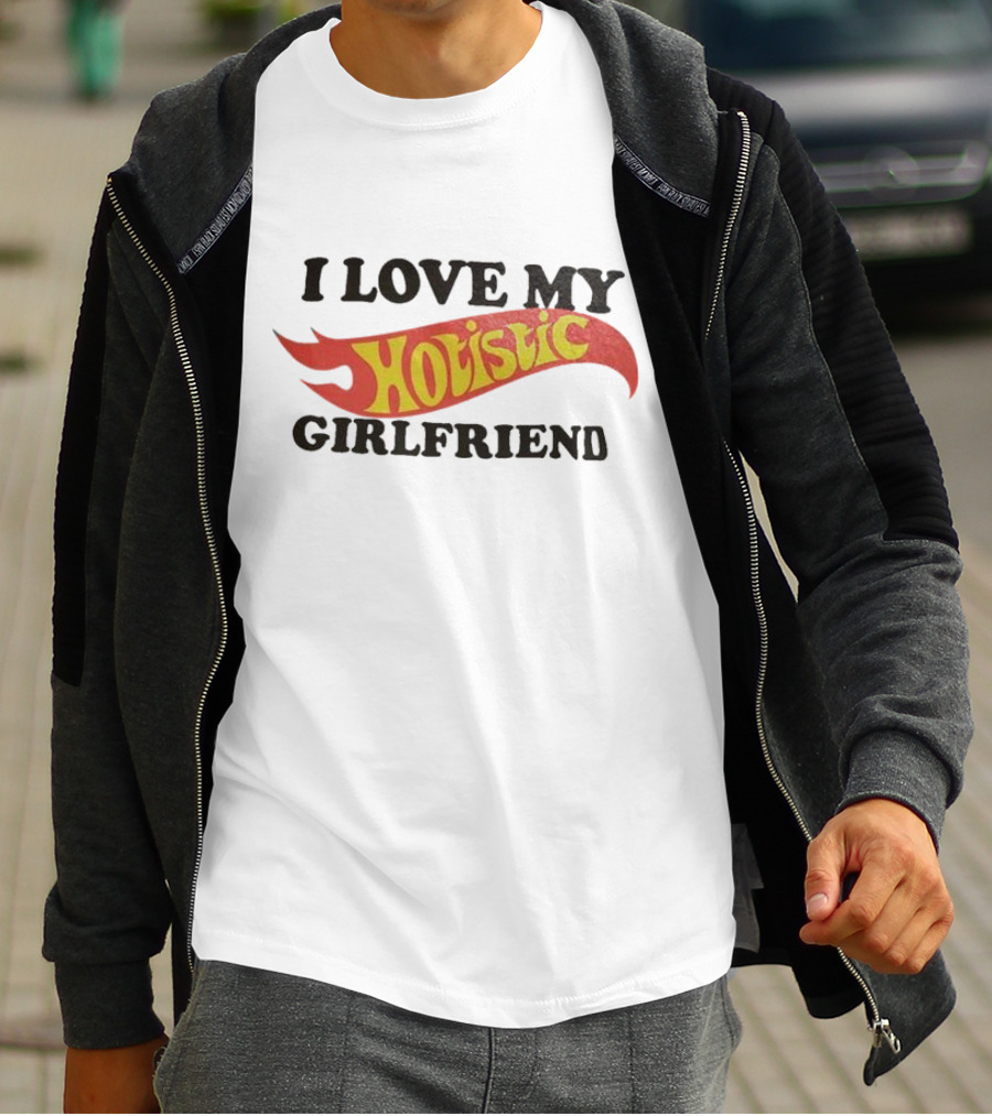 I Love My Hoistic Girlfriend T-Shirt