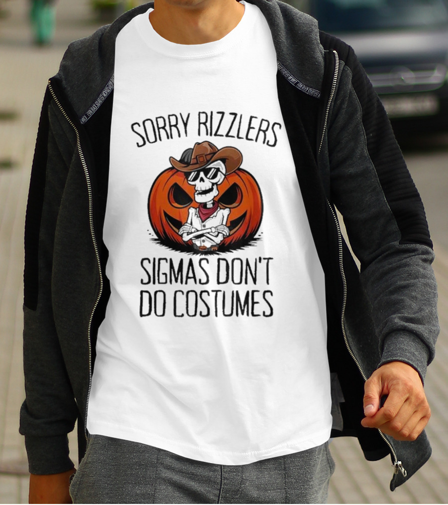 Sorry Rizzlers Sigmas Don’t Do Costumes Pumpkin Cowboy Skeleton T-Shirt