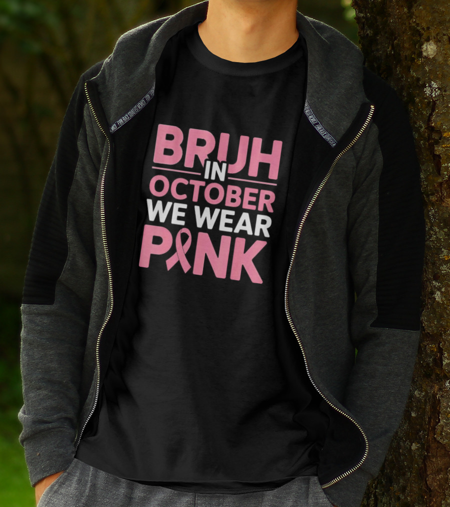 Bruh In October We Wear Pink Breast Cancer Awareness T-Shirt