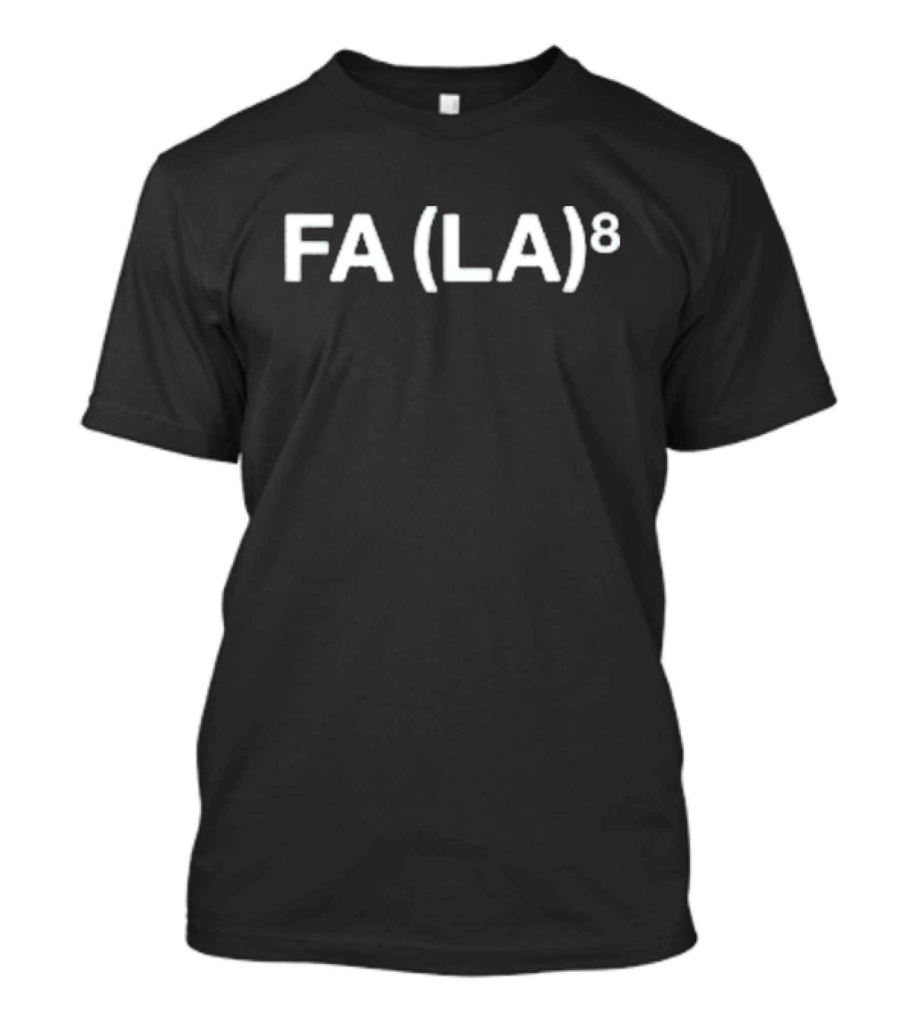 FA (LA)⁸ T-Shirt