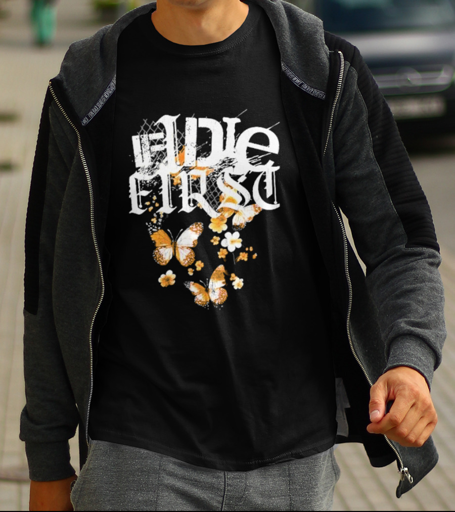 If I Die First Butterflies And Flowers T-Shirt