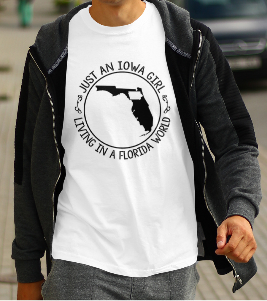 Just An Iowa Girl Living In A Florida World With State Outline T-Shirt