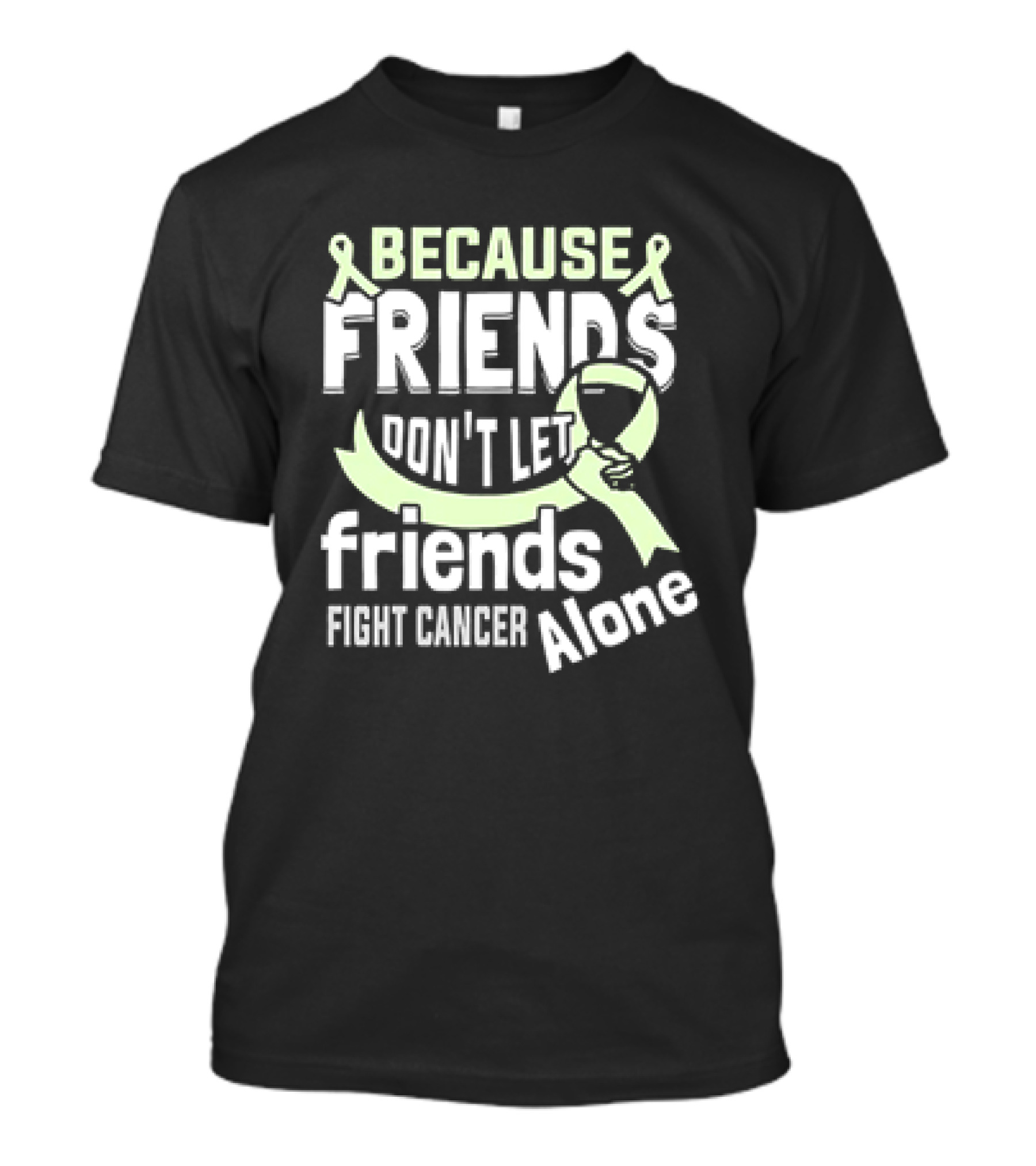 Because Friends Don’t Let Friends Fight Cancer Alone Ribbon And Wine Glass T-Shirt
