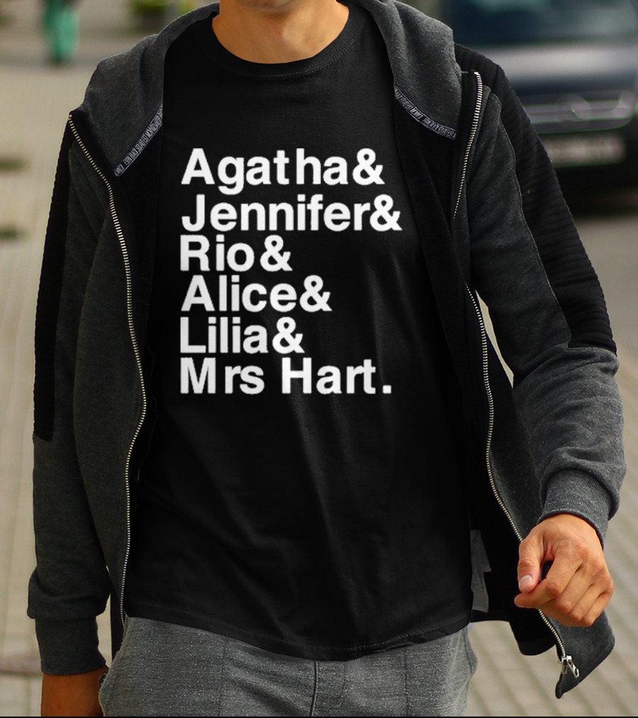 Agatha Jennifer Rio Alice Lilia Mrs Hart T-Shirt