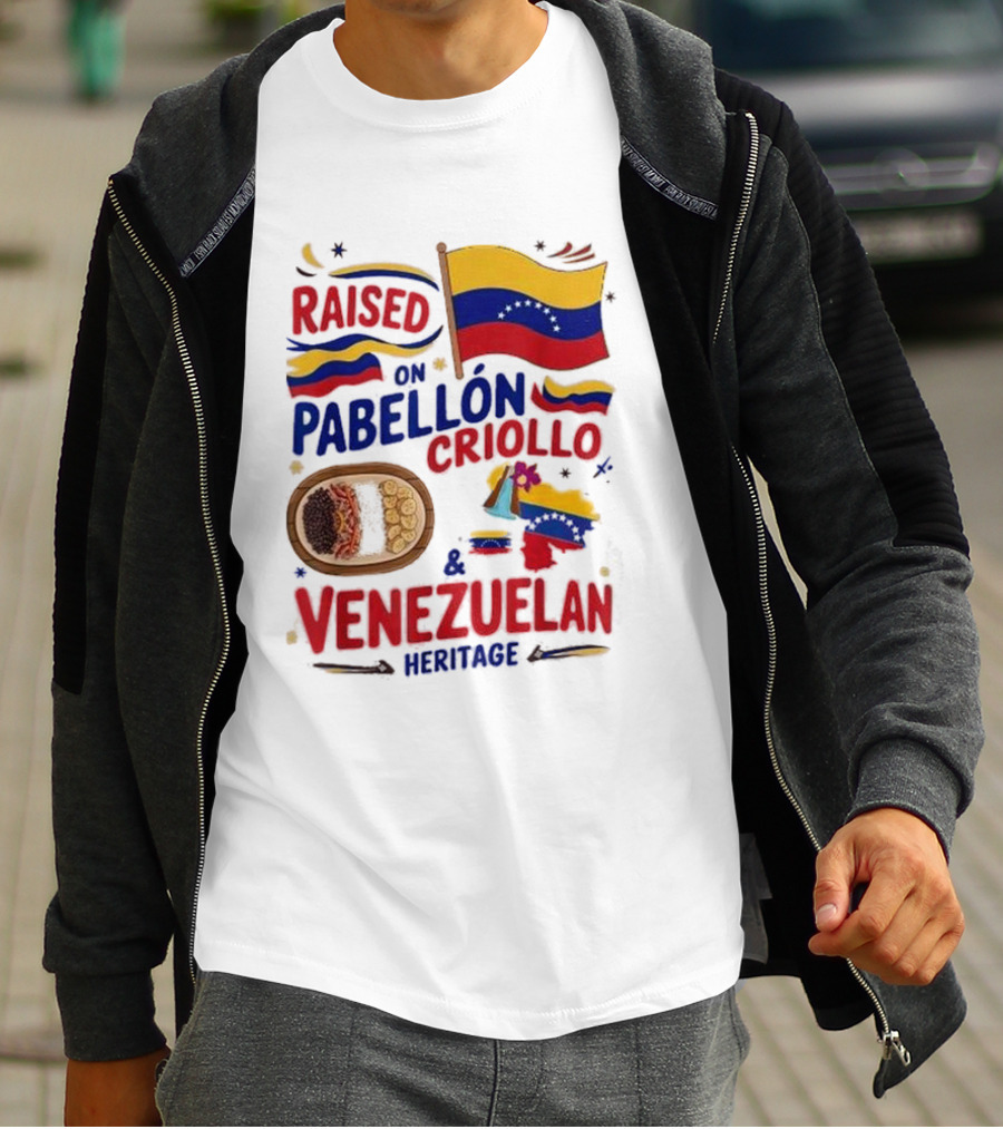 Raised On Pabellón Criollo And Venezuelan Heritage Flag Food Idea T-Shirt