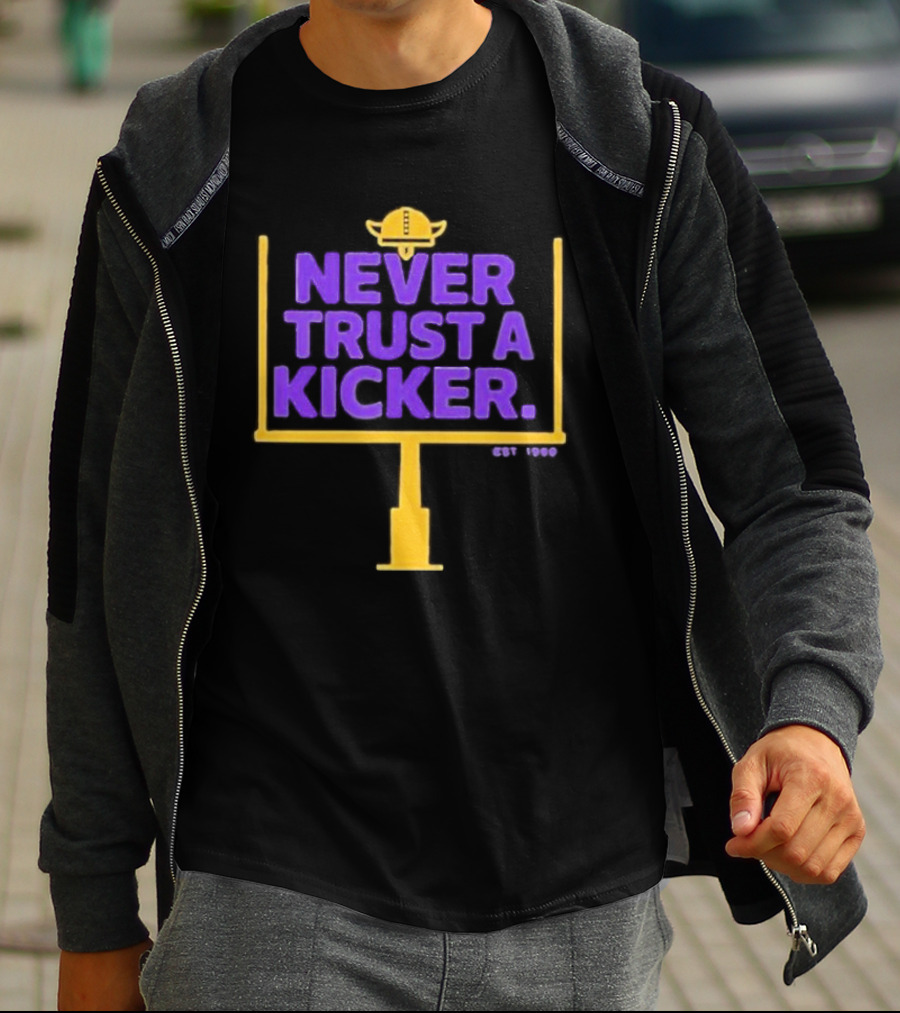 Never Trust A Kicker Minnesota Vikings Football Est 1960 Viking Helmet Goalpost T-Shirt