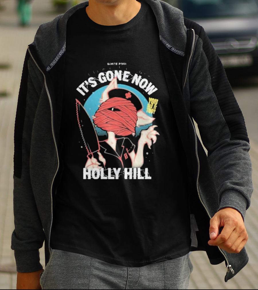 It's Gone Now Since 1901 You See It Too Holly Hill T-Shirt