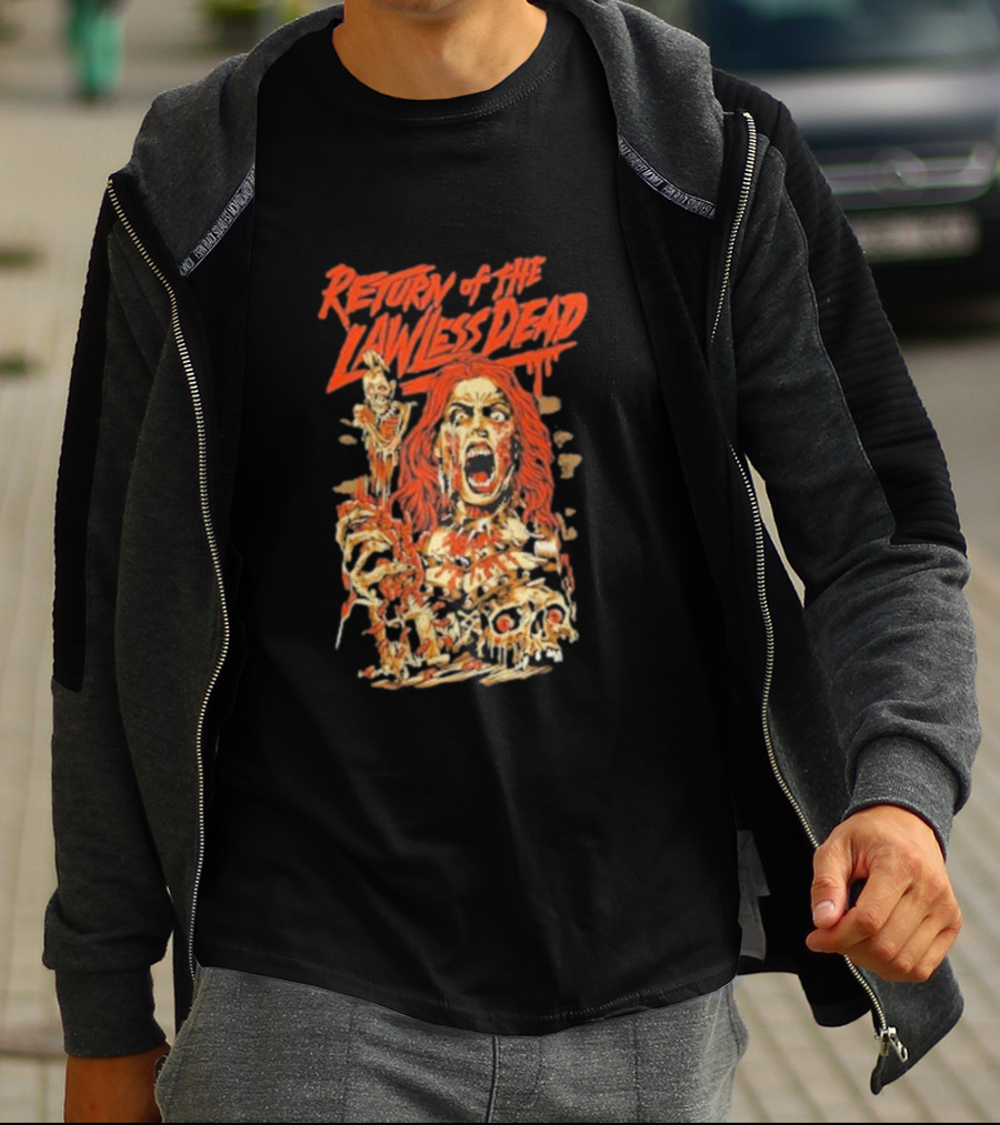 Return Of The Lawless Dead Horror Zombie T-Shirt